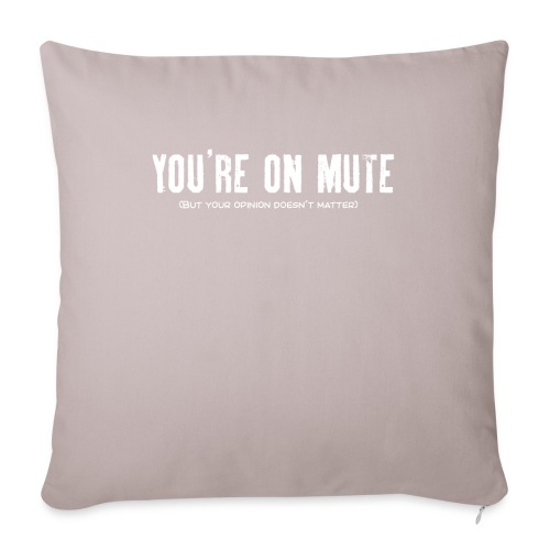 You're on mute - Sofa pillowcase 17,3'' x 17,3'' (45 x 45 cm)