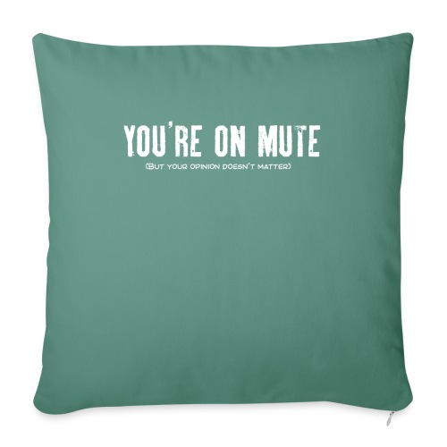 You're on mute - Sofa pillowcase 17,3'' x 17,3'' (45 x 45 cm)