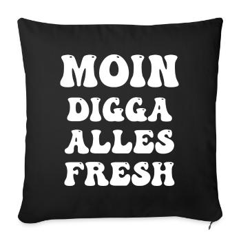 moin digga alles fresh - Sofakissenbezug 45 x 45 cm - Schwarz - Vorne