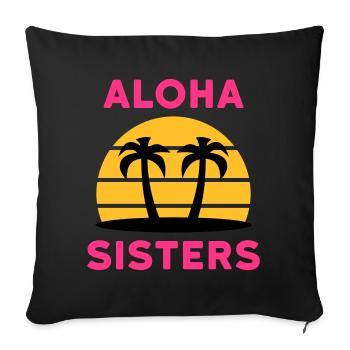 Aloha sisters (Palmen, Insel, Sonne mit Linien) - Sofakissenbezug 45 x 45 cm - Schwarz - Vorne
