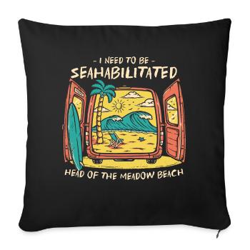 I Need To Be Seahabilitated Head of the Meadow - Sofakissenbezug 45 x 45 cm - Schwarz - Vorne