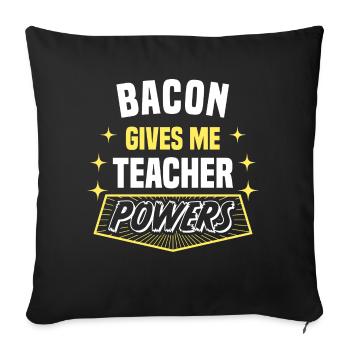 Bacon Gives Me Teacher Powers Funny Professor - Sofa pillowcase 17,3'' x 17,3'' (45 x 45 cm) - black - Front