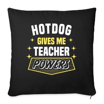 Hotdog me donne des pouvoirs de professeur drôle de professeur - Housse de coussin décorative 45 x 45 cm - noir - Devant