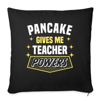 Pancake Gives Me Teacher Powers Funny Professor - Sofa pillowcase 17,3'' x 17,3'' (45 x 45 cm) - black - Front