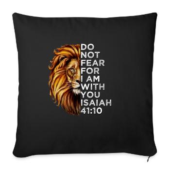 Do Not Fear For I Am With You Isaiah 41:10 Bible - Sofa pillowcase 17,3'' x 17,3'' (45 x 45 cm) - black - Front