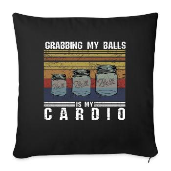 Homesteading Canning Grabbing my Balls my Cardio - Sofakissenbezug 45 x 45 cm - Schwarz - Vorne