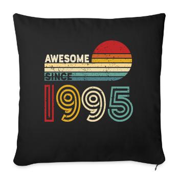 1995 Geschenk Geburtstag Jahrgang Spruch - Sofakissenbezug 45 x 45 cm - Schwarz - Vorne