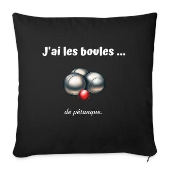 J ai les boules de pétanque - Housse de coussin décorative 45 x 45 cm - noir - Devant