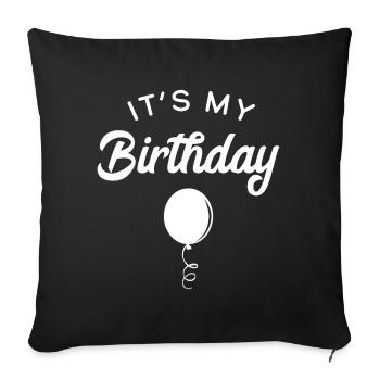Its my Birthday - Sofa pillowcase 17,3'' x 17,3'' (45 x 45 cm) - black - Front