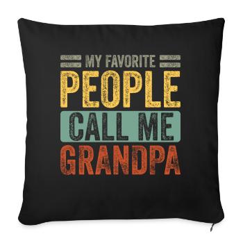 My Favorite People Call Me Grandpa Father's Day - Sofa pillowcase 17,3'' x 17,3'' (45 x 45 cm) - black - Front