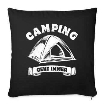 Camping geht immer - Camping Fan - Spruch - Sofakissenbezug 45 x 45 cm - Schwarz - Vorne