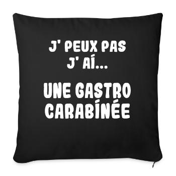 J'peux pas j'ai une Gastro carabinée - Housse de coussin décorative 45 x 45 cm - noir - Devant