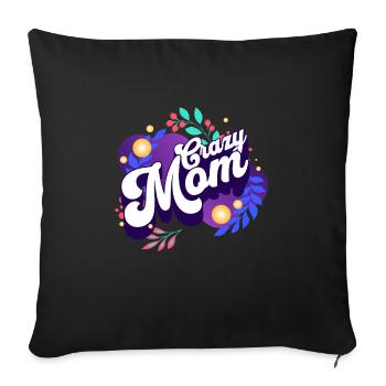 crazy mom mutter geschenk spruch idee - Sofakissenbezug 45 x 45 cm - Schwarz - Vorne