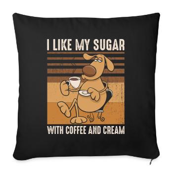 i like my sugar with coffee and cream- kaffee - Sofa pillowcase 17,3'' x 17,3'' (45 x 45 cm) - black - Front