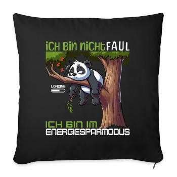 ICH BIN NICHT FAUL ICH BIN NUR IM ENERGIESPARMODUS - Sofakissenbezug 45 x 45 cm - Schwarz - Vorne