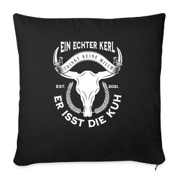 Kuh Spruch "Ein echter Kerl trinkt keine Milch... - Sofakissenbezug 45 x 45 cm - Schwarz - Vorne