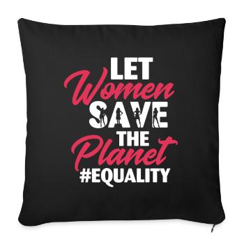 Let Women Save The Planet - Sofa pillowcase 17,3'' x 17,3'' (45 x 45 cm) - black - Front