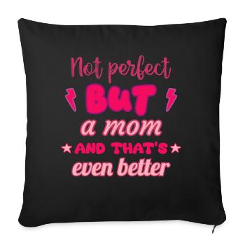 Nicht perfekt, aber Mama,Muttertagsgeschenk - Sofakissenbezug 45 x 45 cm - Schwarz - Vorne