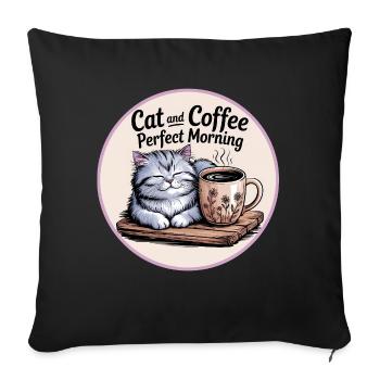 Katze und Kaffee ist alles was ich brauche - Sofakissenbezug 45 x 45 cm - Schwarz - Vorne