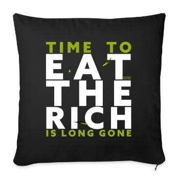 Time To Eat The Rich Is Long Gone - Sofa pillowcase 17,3'' x 17,3'' (45 x 45 cm) - black - Front