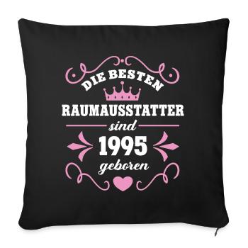 Interior decorator Birthday born in 1995 - Sofa pillowcase 17,3'' x 17,3'' (45 x 45 cm) - black - Front