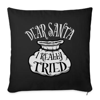 Cher Père Noël, j’ai vraiment essayé l’humour de Noël drôle - Housse de coussin décorative 45 x 45 cm - noir - Devant