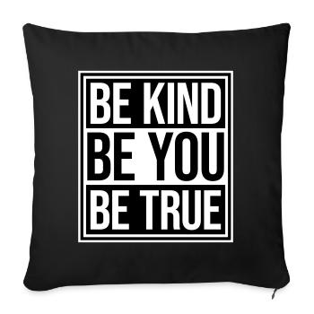 Be Kind Be True Be You Inspirational Self-Love - Sofa pillowcase 17,3'' x 17,3'' (45 x 45 cm) - black - Front