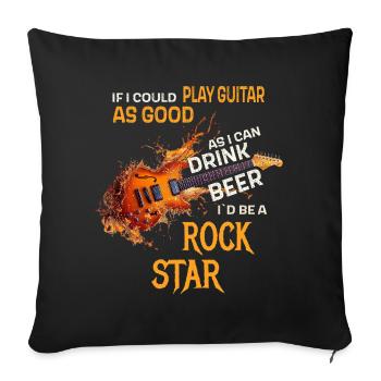 If i could play guitar as good as i can drink Beer - Sofa pillowcase 17,3'' x 17,3'' (45 x 45 cm) - black - Front