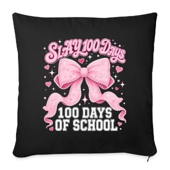 Slay 100 Tage Schule Pink Schleife Coquette - Sofakissenbezug 45 x 45 cm - Schwarz - Vorne
