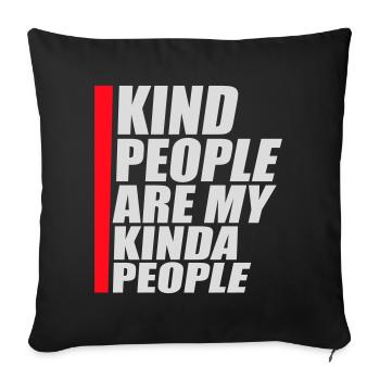 Kind People Are My Kinda People Friendliness - Sofa pillowcase 17,3'' x 17,3'' (45 x 45 cm) - black - Front
