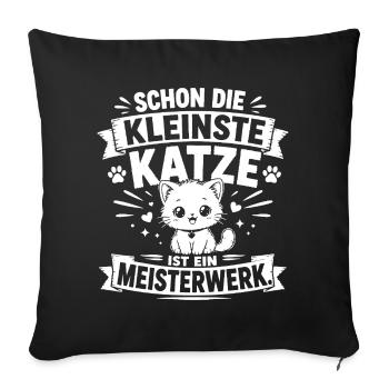 Schon die kleinste Katze ist ein Meisterwerk - Sofakissenbezug 45 x 45 cm - Schwarz - Vorne