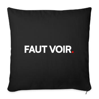 FAUT VOIR | Expression humour minimaliste - Housse de coussin décorative 45 x 45 cm - noir - Devant