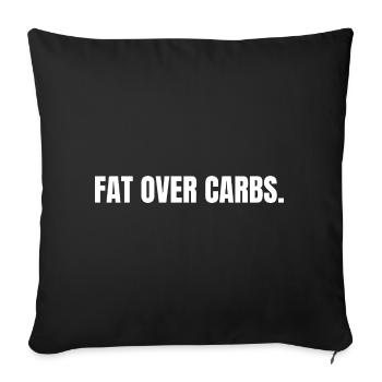 FAT OVER CARBS | Carnivore T-Shirt | High Fat Life - Sofa pillowcase 17,3'' x 17,3'' (45 x 45 cm) - black - Front