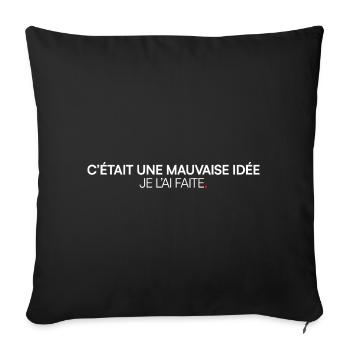 C’était une mauvaise idée humour - Housse de coussin décorative 45 x 45 cm - noir - Devant