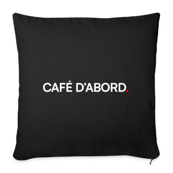 CAFÉ D’ABORD – Humour bureau lundi matin - Housse de coussin décorative 45 x 45 cm - noir - Devant