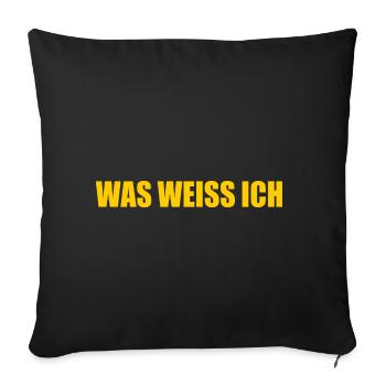 Was weiss ich - Sofakissenbezug 45 x 45 cm - Schwarz - Vorne