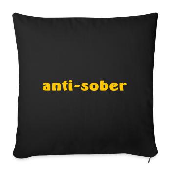Anti Sober Funny - Sofa pillowcase 17,3'' x 17,3'' (45 x 45 cm) - black - Front