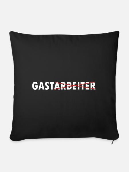 Lustige Arbeiter Sprüche über die Gastarbeiter - Sofakissenbezug 45 x 45 cm - Schwarz