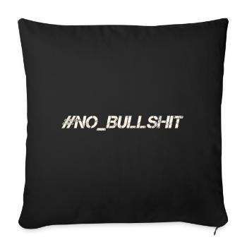 HASHTAG NO BULLSHIT #NoBullshit # No Bullshit - Sofa pillowcase 17,3'' x 17,3'' (45 x 45 cm) - black - Front