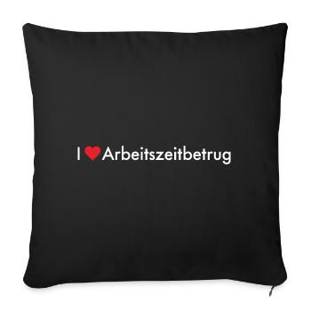 Ich Liebe Arbeitszeitbetrug - Sofakissenbezug 45 x 45 cm - Schwarz - Vorne