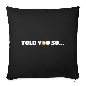 I Told You So Bitcoin - Sofakissenbezug 45 x 45 cm - Schwarz - Vorne