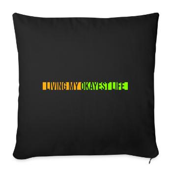 Living My Okayest Life Funny Mediocre Saying - Sofa pillowcase 17,3'' x 17,3'' (45 x 45 cm) - black - Front