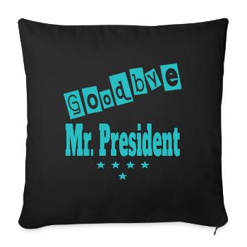 President. Goodbye Mr President - Sofa pillowcase 17,3'' x 17,3'' (45 x 45 cm) - black - Front