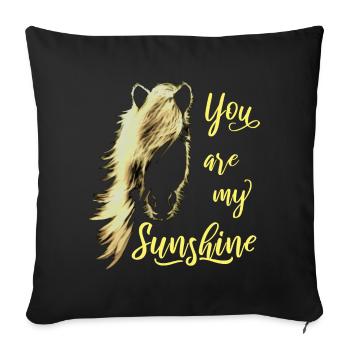 You Are My Sunshine Horse Sunshine Gift - Sofa pillowcase 17,3'' x 17,3'' (45 x 45 cm) - black - Front