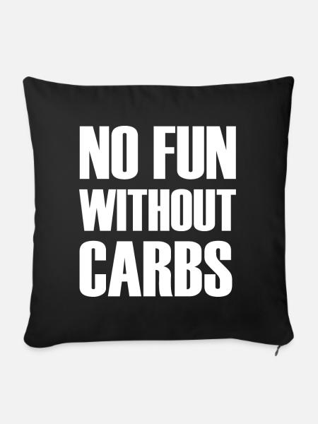 No Fun Without Carbs - Sofakissenbezug 45 x 45 cm - Schwarz