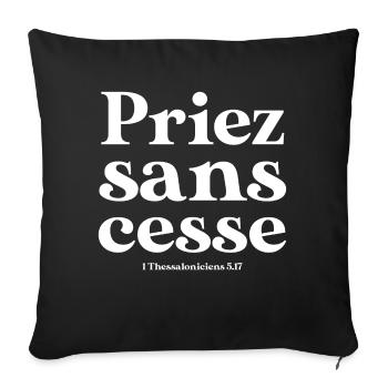 Priez sans cesse - Housse de coussin décorative 45 x 45 cm - noir - Devant