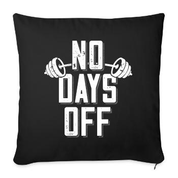 No Days Off Bodybuilder Saying Barbell - Sofa pillowcase 17,3'' x 17,3'' (45 x 45 cm) - black - Front