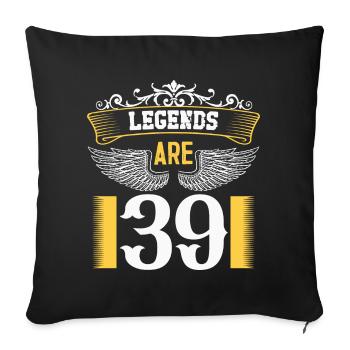 Les légendes ont 39 ans, 39 ans d’anniversaire - Housse de coussin décorative 45 x 45 cm - noir - Devant