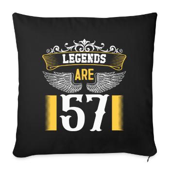 Legends are 57 years old, birthday 57 - Sofa pillowcase 17,3'' x 17,3'' (45 x 45 cm) - black - Front