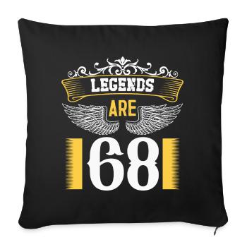 Legends are 68 years old, birthday 68 - Sofa pillowcase 17,3'' x 17,3'' (45 x 45 cm) - black - Front